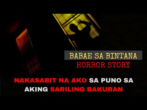 Babae sa Bintana / Horror story