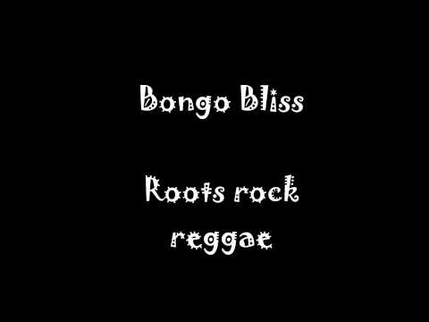 Bongo Bliss - Roots rock reggae