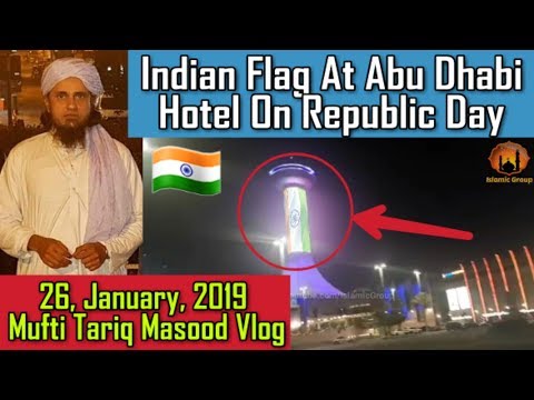 Indian Flag At Abu Dhabi Hotel On Republic Day - 26 Jan, 2019 | Mufti Tariq Masood | Islamic Group