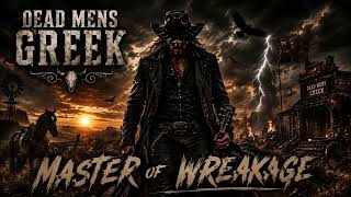 DEAD MENS CREEK – MASTER OF WREAKAGE Dark Country OutlawCountry