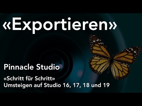 Film Exportieren in Pinnacle Studio  - Umsteigen auf Studio 16, 17, 18 und 19