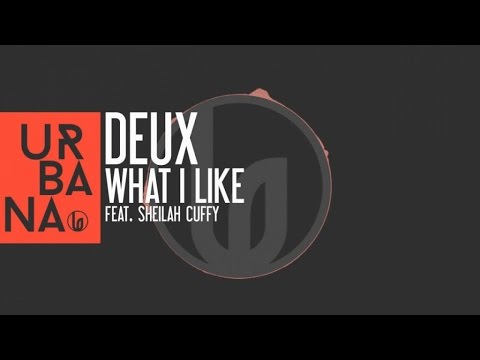 Deux Ft. Sheilah Cuffy - What I Like (Vanilla Ace & Dharkfunkh Remix)