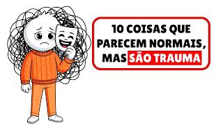 10 coisas que parecem NORMAIS, mas são sinais claros de TRAUMA (A Psicologia Explica)