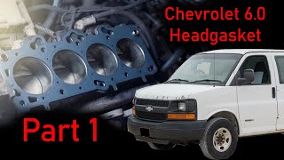 Part 1 Chevy 6.0 Head gasket Replacement | 2004 Chevrolet Express 3500