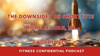 The Downsides of Shortcuts with Michelle Hurn - Episode 2681