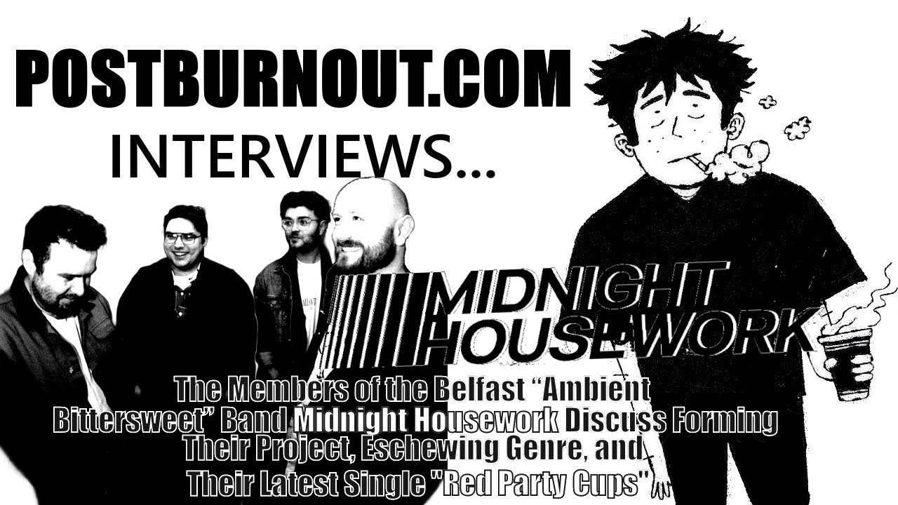 POSTBURNOUT.COM Interviews...Midnight Housework
