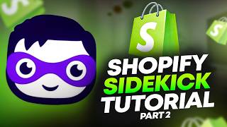 The Official Shopify Sidekick Tutorial (Part 2)