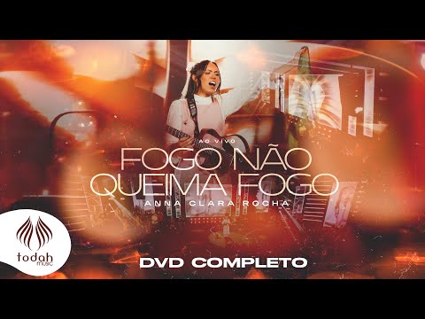 Anna Clara Rocha | DVD Fogo Não Queima Fogo [Completo]