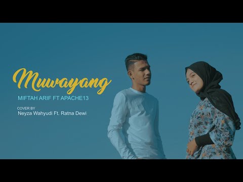 MUWAYANG - MIFTAH ARIF FT APACHE13 | Cover by Neyza Wahyudi Ft. Ratna Dewi