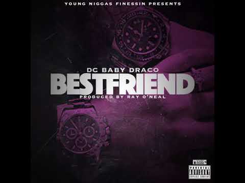 DC Baby Draco - Best Friend (Prod. Ray O'Neal)