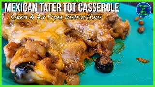 Mexican Food Recipe Easy Tater Tot Casserole | quick and easy | Oven & Air Fryer Instructions