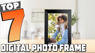Top 7 Digital Photo Frames for Every Budget