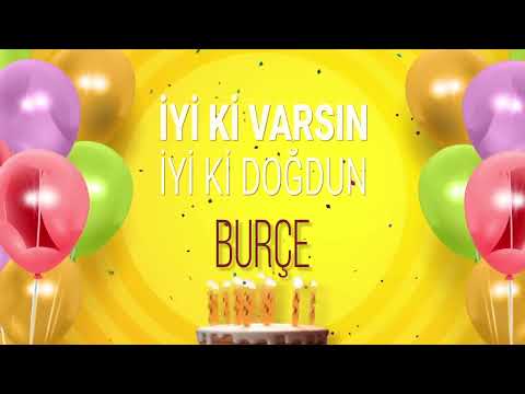 İyi ki doğdun BURÇE- İsme Özel Doğum Günü Şarkısı (FULL VERSİYON)