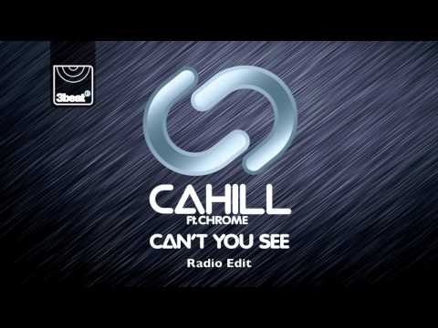 Cahill ft Chrom3 - Can't You See (Radio Edit)