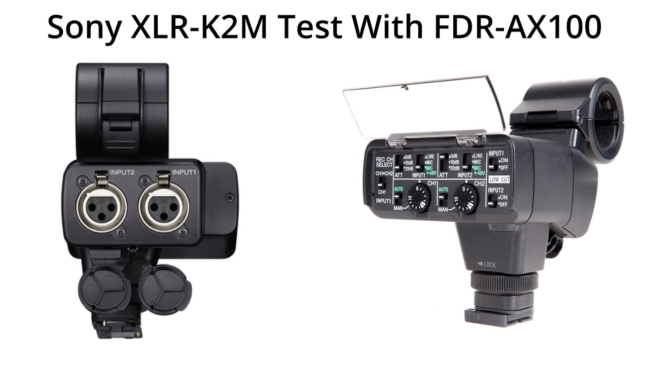 Sony XLR-K2M XLR-A2M preliminary microphone test - Sony FDR AX100 & Sennheiser ME64