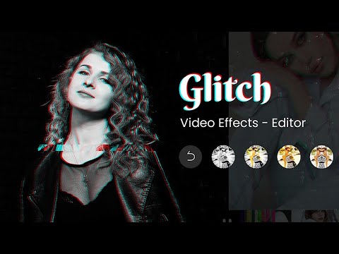 Glitch Video Effects – Editor Video