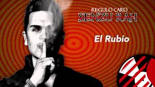 El Rubio- Regulo Caro (Senzu-Rah) 2014