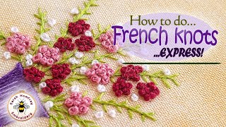 How To Do French Knots - Express Version. Learn this lovely stitch quickly-perfect knots every time!