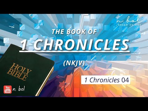 1 Chronicles 4 - NKJV Audio Bible with Text (BREAD OF LIFE)