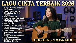 Download lagu Lagu Cinta Terbaik 2026 – Full Album Lagu Terbaik Paling Menyentuh Hati & Menenangkan mp3