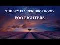 The Sky Is A Neighborhood (Live With Lyrics) - Foo Fighters - Lori Dyndor Curtiss The Sky Is A Neighborhood (Live With Lyrics) - Foo Fighters
