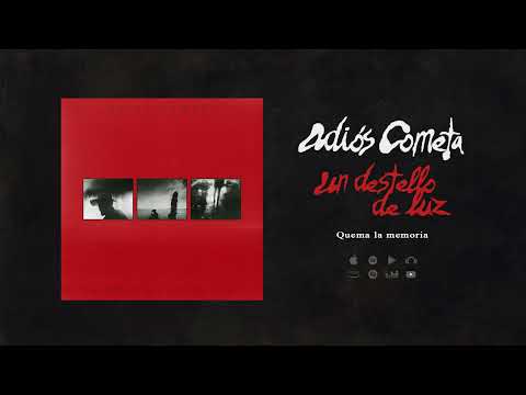 Adiós Cometa - Quema La Memoria (ft. A Su Ladera)