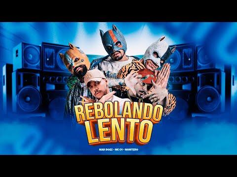 REBOLANDO LENTO - Mad Dogz, MC C4, Montero