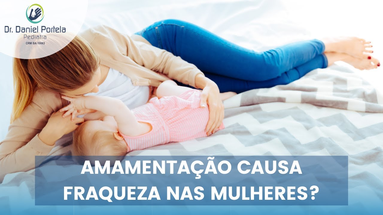 Amamentação causa fraqueza nas mulheres?
