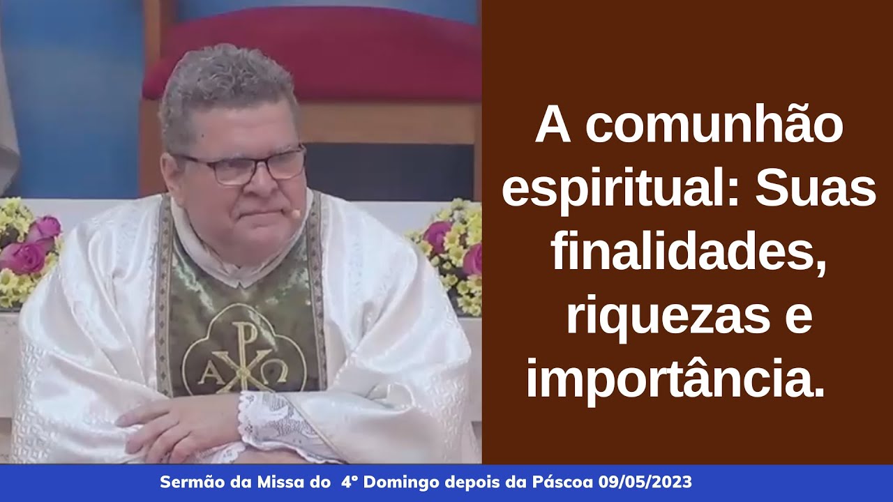 A comunhão espiritual: Suas finalidades, riquezas e importância.