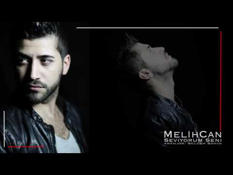 MelihCan   Seviyorum Seni  Single  HD