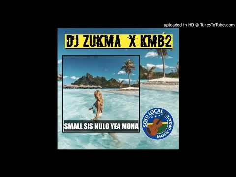 DJ_Zuk-Ma_x_KMB2_&_SMALL_SIS-NULO_YEA_MONA♚Remix) (1)