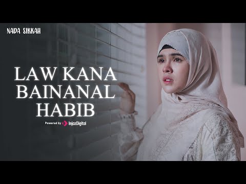 Law Kana Bainanal Habib - NADA SIKIKAH | لو كان بيننا الحبيب