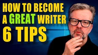 My TOP 6 TIPS That Can Make You A Better Writer