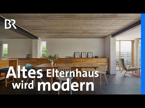 Sanierung mit Seele: Elternhaus renovieren & neu bewohnen | Architektur | Traumhäuser | BR