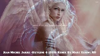 Jean Michel Jarre ‎-Oxygene 8 (2016 Remix By Marc Eliow) HD