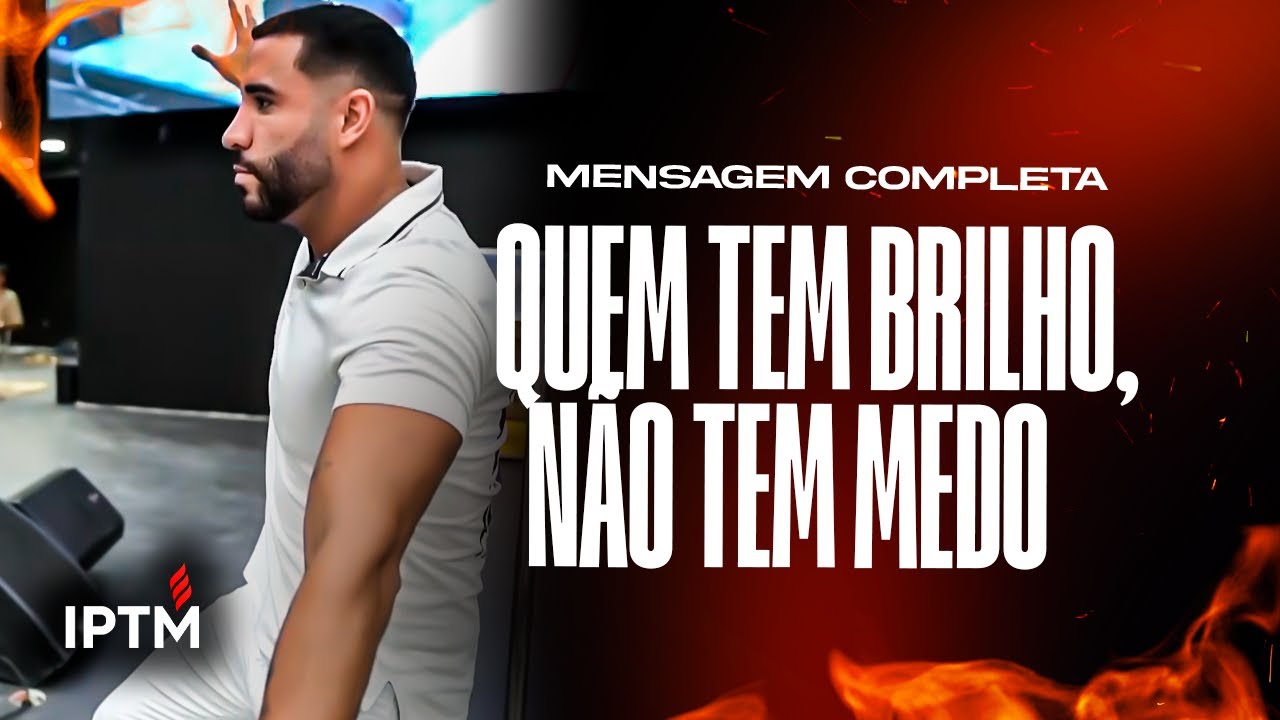 MENSAGEM  COMPLETA: Quem Tem Brilho, Não Tem Medo - Pr Leonardo Sale