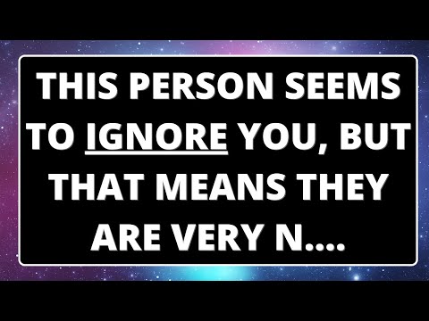 💌 This person seems to ignore you, but that means they are very n....