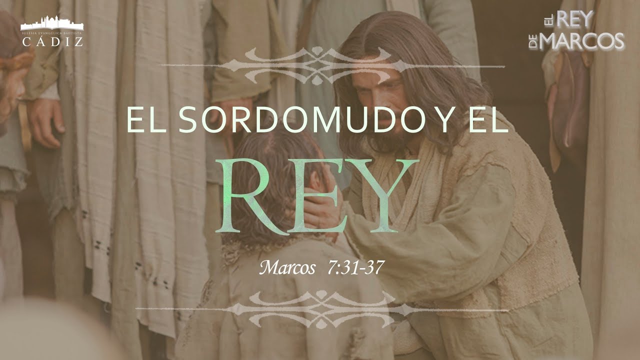 28. El sordomudo y el Rey. Marcos 7: 31-37. #MoisésPeinado #Elreydemarcos