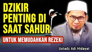Download lagu Dzikir Penting Waktu Sahur Agar Dimudahkan Segala Urusan, Rezeki Lancar - Ustadz Adi Hidayat mp3