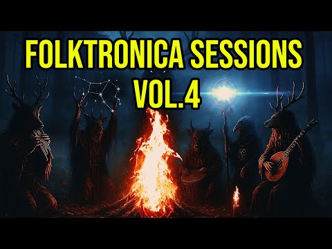 Folktronica Sessions Vol. 4 | • Organic Electronic Beats • Tribal Journey • Ambient & Chill