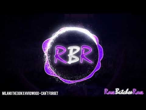 Milano The Don x HVRDWOOD - Can't Forget