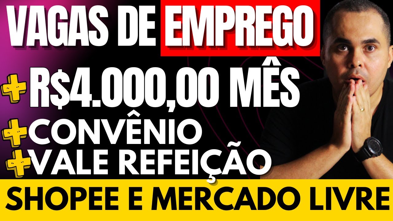 URGENT: JOB VACANCIES up to R$4,000.00 per month working with Shopee and Mercado Livre AGREEMENT+VR