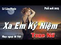 Karaoke - XA EM KỶ NIỆM Tone Nữ | Lê Lâm Music