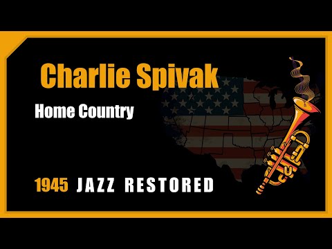 Charlie Spivak: Home Country | 1945 Jazz Music Restored