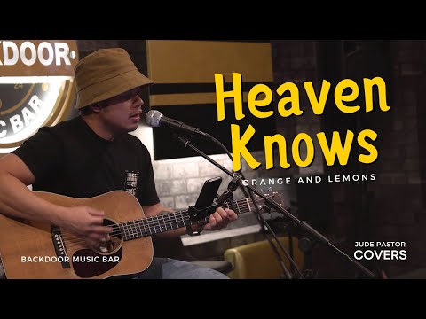 Heaven Knows by Orange and Lemons | Jude Pastor cover