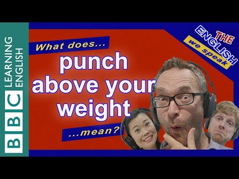 What does 'punch above your weight' mean?