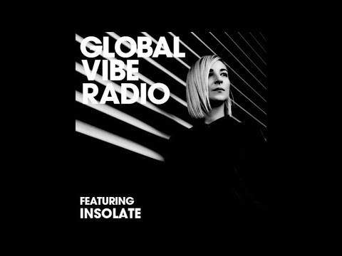 Insolate - Global Vibe Radio Mix (Out of Place, Deeply Rooted)