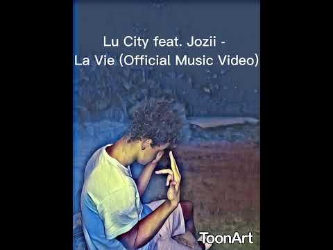 Lu City feat. Jozii - La Vie (Official Music Video)