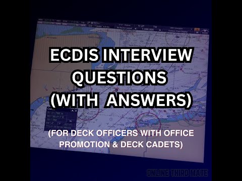 SAMPLE ECDIS INTERVIEW QUESTIONS WITH ANSWERS | [REUPLOADED FOR ENHANCED AUDIO & VIDEO QUALITY]