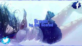 ‪Nightcore Get Scared   Drown HQ‬‏